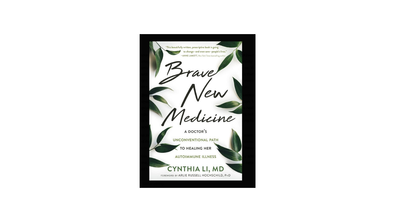 In Brave New Medicine, Dr. Cynthia Li shares how autoimmune illness led her to Traditional Chinese Medicine and a new path to healing. A moving story of transformation and integrative care.